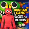 Play Banban Gang in World of Blocks Game