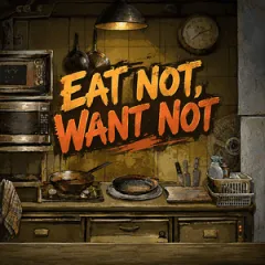 Play Eat not, Want not Game