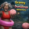 Granny and Dumplings: Adventure Game Play Granny and Dumplings: Adventure Game