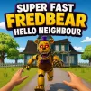 Play Super Fast Fredbear - Hello Neighbour Game