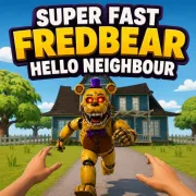 Play Super Fast Fredbear - Hello Neighbour Game